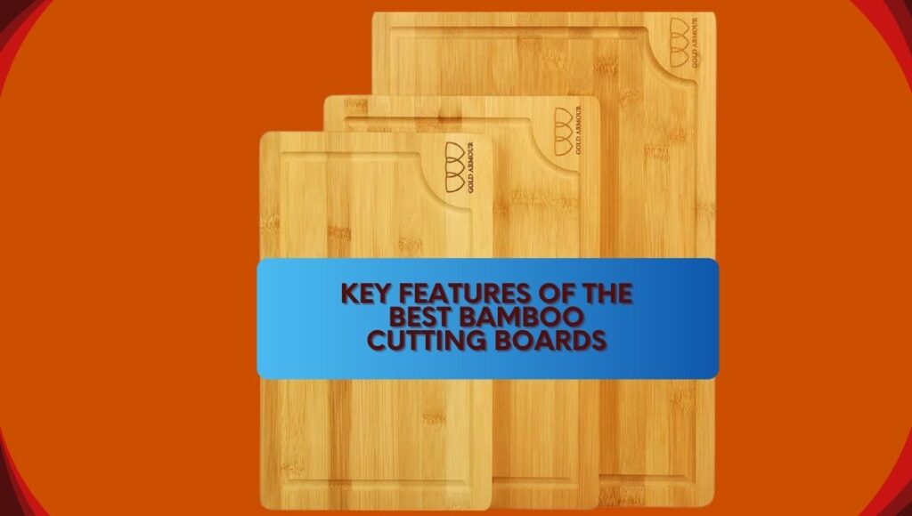 Key Features of the Best Bamboo Cutting Boards