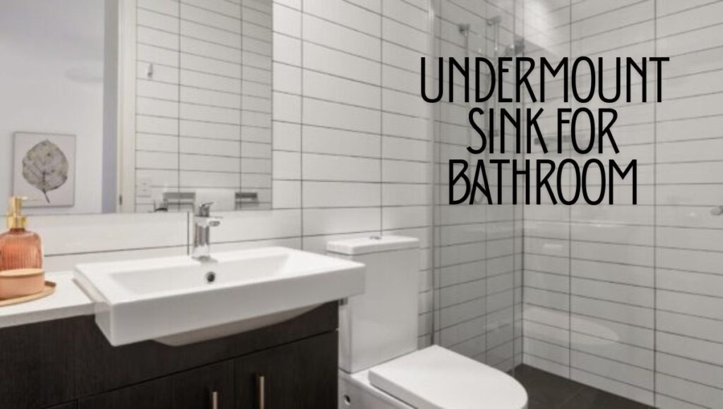 Undermount Sink for Bathroom