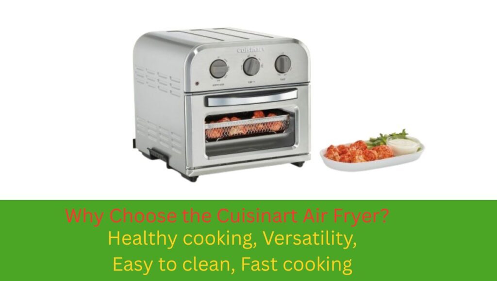 Why Choose the Cuisinart Air Fryer?