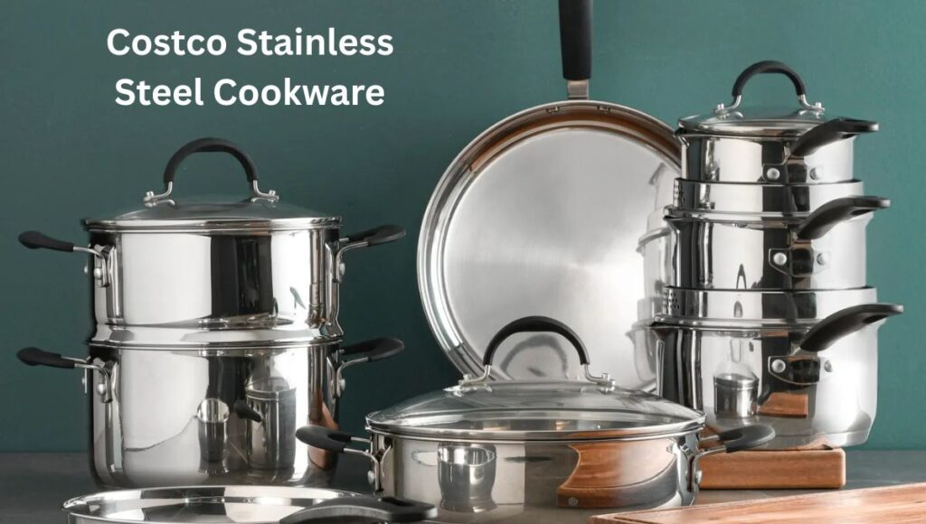 Costco Stainless Steel Cookware