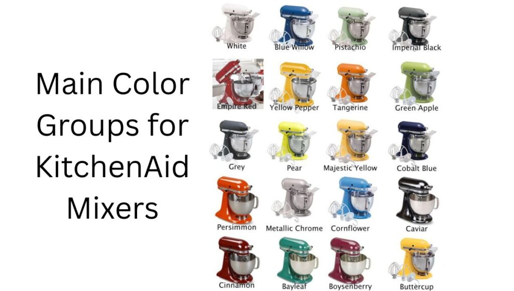 Main Color Groups for KitchenAid Mixers