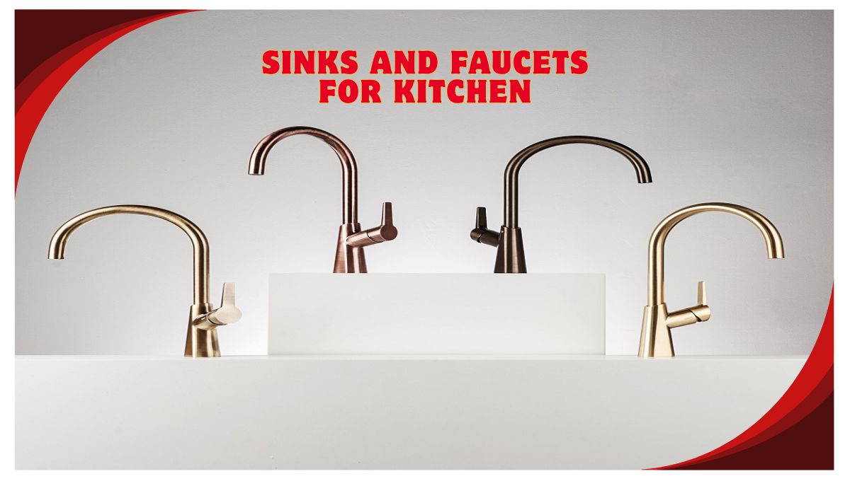 Sinks and Faucets for Kitchen – Easy Guide for Every Home